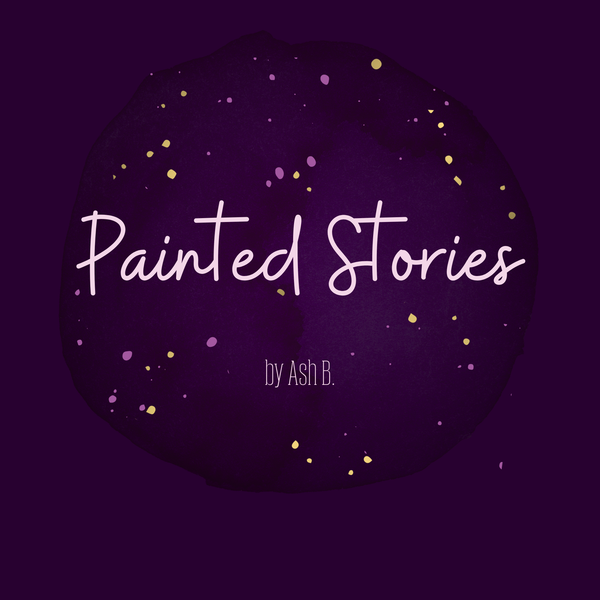 Painted Stories by Ash B.
